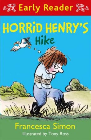 Horrid Henry Early Reader: Horrid Henry's Hike by Francesca Simon & Tony Ross