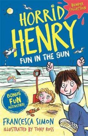 Horrid Henry: Fun In The Sun by Francesca Simon & Tony Ross