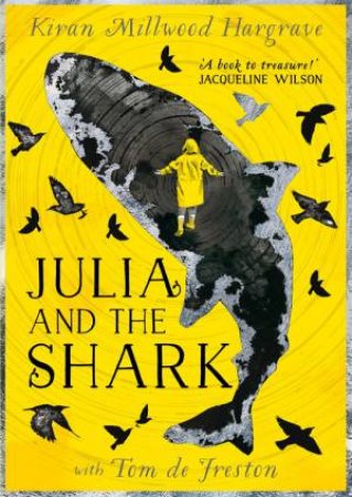 Julia And The Shark by Kiran Millwood Hargrave & Tom de Freston