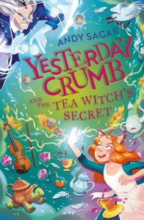 Yesterday Crumb and the Tea Witch's Secret by Andy Sagar