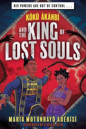 Koku Akanbi and the King of Lost Souls by Maria Motunrayo Adebisi