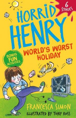 Horrid Henry: World's Worst Holiday by Francesca Simon & Tony Ross