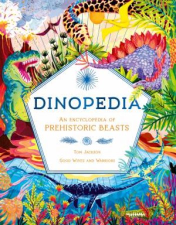 Dinopedia by Tom Jackson & Good Wives and Warriors