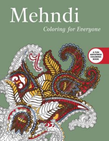 Mehndi: Coloring for Everyone by Various 