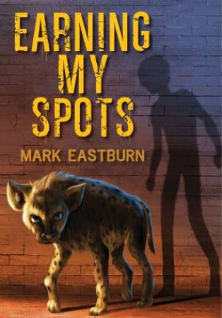 Earning My Spots by Mark Eastburn