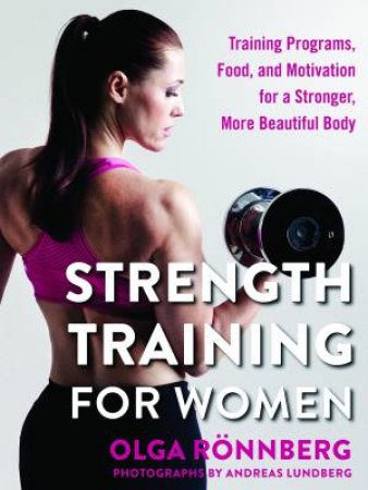 Strength Training For Women by Olga Rönnberg & Andreas Lundberg