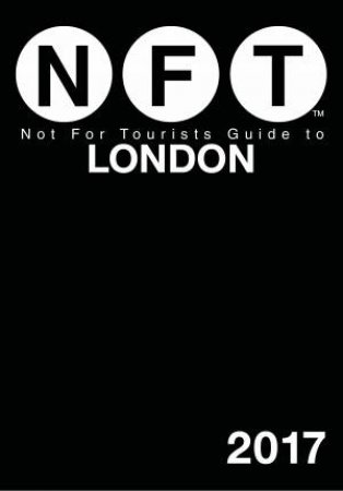 Not For Tourists Guide To: London 2017 by Various