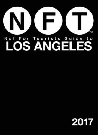 Not For Tourists Guide To: Los Angeles 2017 by Various