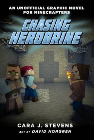 Chasing Herobrine: by Cara J. Stevens 