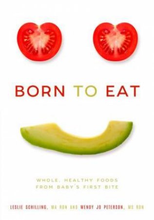 Born To Eat by Wendy Jo Peterson & Leslie Schilling