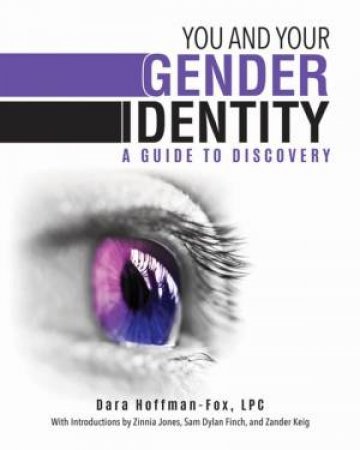 You And Your Gender Identity by Dara Hoffman-Fox & Zinnia Jones