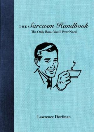 The Sarcasm Handbook by Lawrence Dorfman