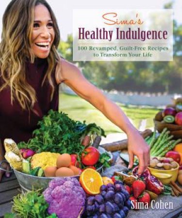 Sima's Healthy Indulgence by Sima Cohen