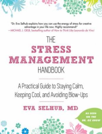 The Stress Management Handbook by MD, Eva Selhub