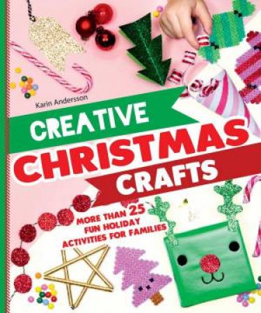 Creative Christmas Crafts by Karin Andersson