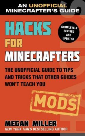 Hacks For Minecrafters: Mods by Megan Miller