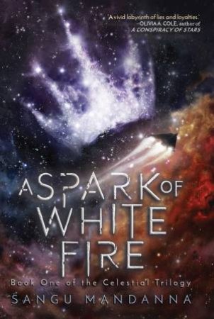 A Spark Of White Fire by Sangu Mandanna