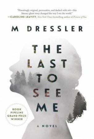 Last To See Me by M Dressler