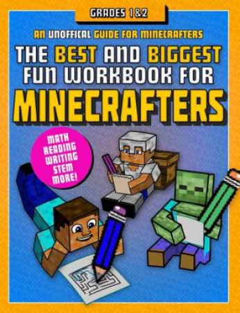 Best And Biggest Fun Workbook For Minecrafters Grades 1 & 2 by Various