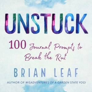 Unstuck by Brian Leaf