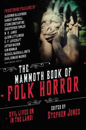 The Mammoth Book Of Folk Horror by Stephen Jones