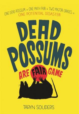 Dead Possums Are Fair Game by Taryn Souders