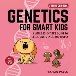 Genetics For Smart Kids, Volume 3 by Carlos Pazos