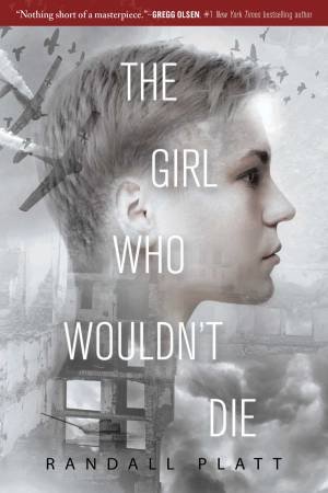 The Girl Who Wouldn't Die by Randall Platt