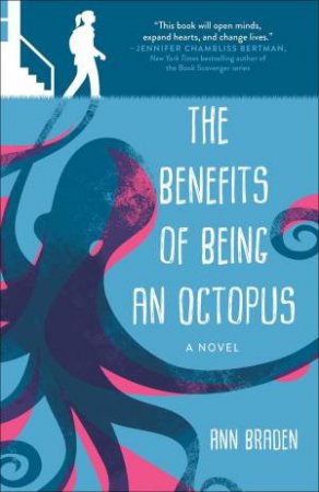 The Benefits Of Being An Octopus by Ann Braden