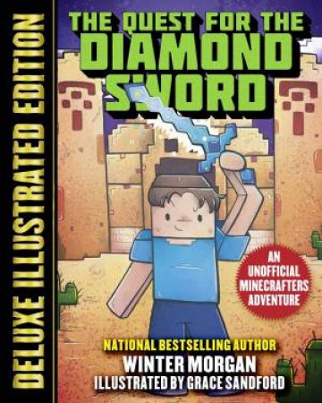 The Quest for the Diamond Sword (Deluxe Illustrated Edition) by Winter Morgan & Grace Sandford