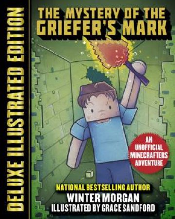 The Mystery of the Griefer's Mark (Deluxe Illustrated Edition) by Winter Morgan & Grace Sandford