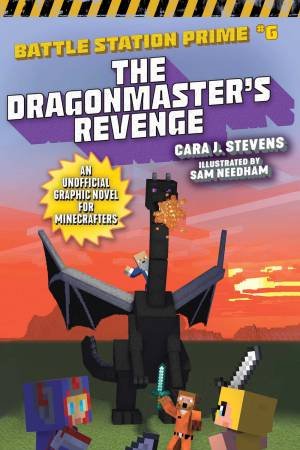 The Dragonmaster's Revenge by Cara J. Stevens & Sam Needham