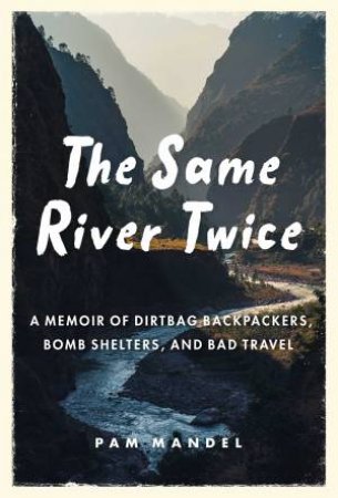 The Same River Twice by Pam Mandel