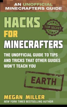 Hacks For Minecrafters: Earth by Megan Miller