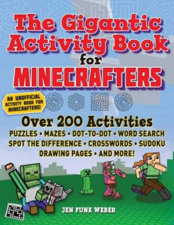 The Gigantic Activity Book For Minecrafters by Jen Funk Weber