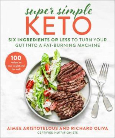 Super Simple Keto by Aimee Aristotelous & Richard Oliva