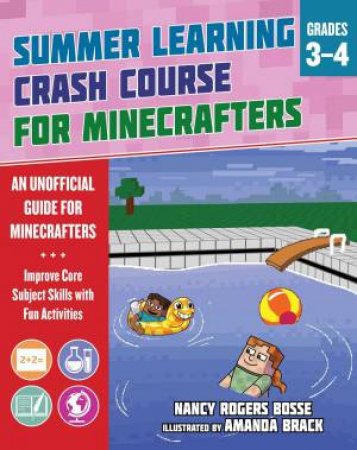 Summer Learning Crash Course For Minecrafters: Grades 3–4 by Nancy Rogers Bosse & Amanda Brack