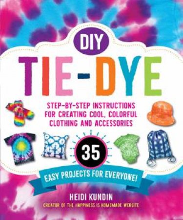 DIY Tie-Dye by Heidi Kundin