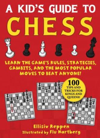 A Kid's Guide To Chess by Ellisiv Reppen & Flu Hartberg