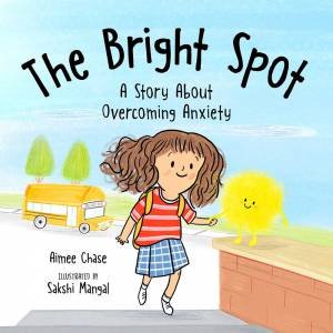 Bright Spot by Aimee Chase & Sakshi Mangal