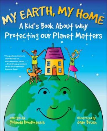 My Earth, My Home by Yolanda Kondonassis & Joan Brush