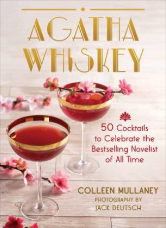 Agatha Whiskey by Colleen Mullaney & Jack Deutsch