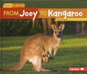 Start To Finish: From Joey to Kangaroo by Lisa Owings