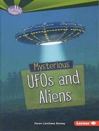 Mysterious UFOs anf Aliens by Karen Kenney