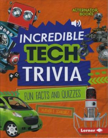 Incredible Tech Trivia by E., Schwartz Heather