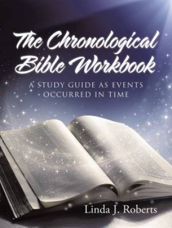 The Chronological Bible Workbook by Linda Roberts