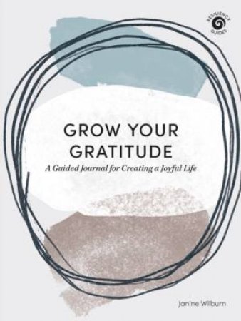 Grow Your Gratitude by Janine Wilburn