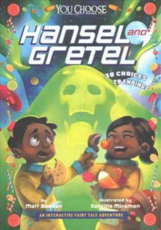 You Choose: Hansel and Gretel by Matt Doeden