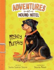 Adventures At Hound Hotel Mighty Murphy