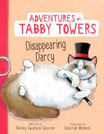 Adventures At Tabby Towers: Disappearing Darcy by Shelley Swanson Sateren